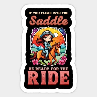 If You Climb Into The Saddle Be Ready For The Ride I Horse Sticker